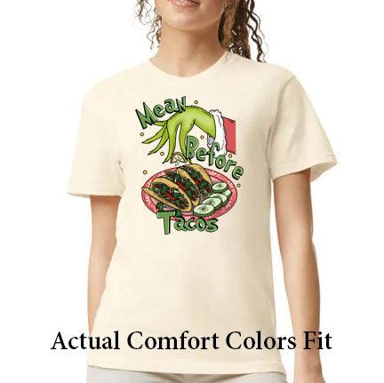 Mean Before Tacos T-Shirt - Casita Bonita Creations